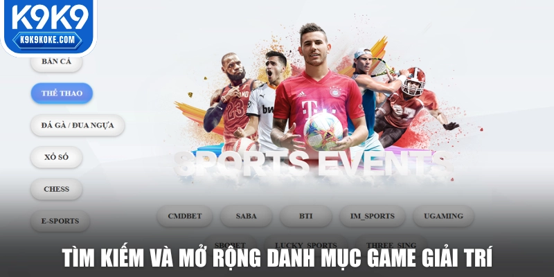 Tìm kiếm và mở rộng danh mục game giải trí