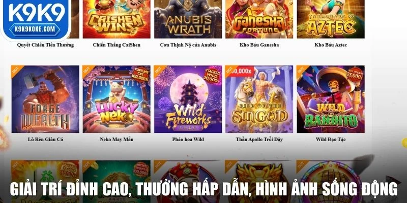 Trải nghiệm giải trí đỉnh cao, thưởng hấp dẫn, hình ảnh sống động