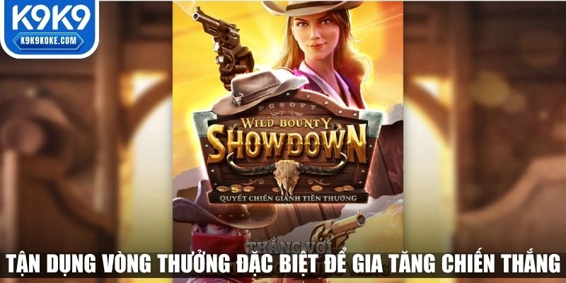 Tận dụng vòng thưởng đặc biệt để gia tăng chiến thắng tại nổ hũ K9K9